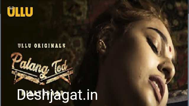 Kirayedaar Palang Tod (ULLU) Web Series Cast : Actress, Watch Online