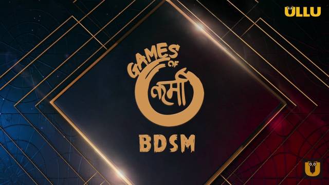 BDSM (Games of Karma) Ullu Web Series Cast: Actress Name, Roles
