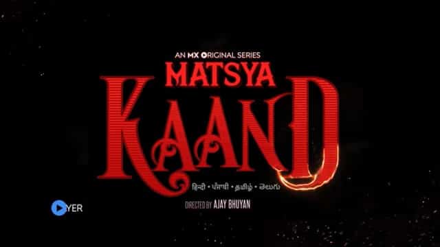 Matsya Kaand Web Series Cast (MXPlayer) Actress, Roles, Watch Online