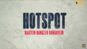 Raatein Rangeen Banaayein (Hotspot) ULLU Web Series Cast: Watch