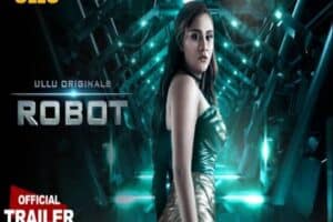 Robot (ULLU) Web Series Cast : Actress Name, Roles, Watch Online