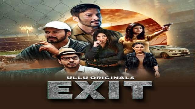 Exit (2022) Ullu Web Series Cast: Actress, Roles, All Episodes, Watch Online