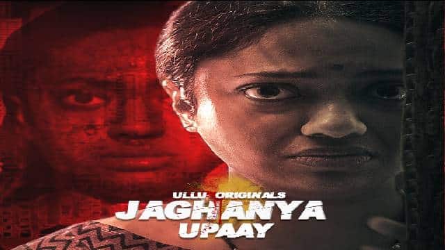 Jaghanya Upaay 2022 Ullu Web Series Cast: Actress, Roles, Watch Online