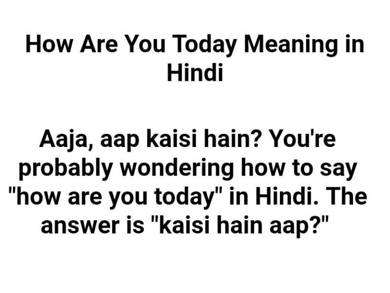How Are You Today Meaning in Hindi