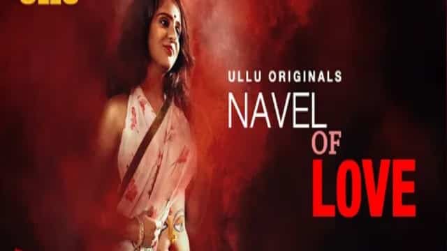 Navel Of Love 2022: Ullu Web Series Cast, Actress, Roles, Watch Online
