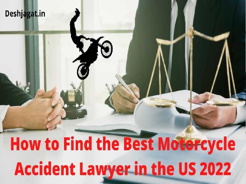 How to Find the Best Motorcycle Accident Lawyer in the US 2022