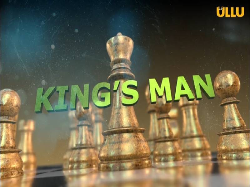 Kings Man (2022) Ullu Web Series cast: Actress Name, Watch Online