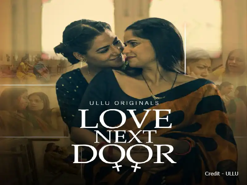Love Next Door Ullu Web Series Cast 2022: Actress Name, Roles