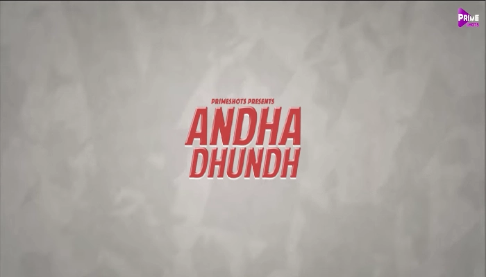 Andha Dhundh Web Series Prime Shots Cast 2022: Actress, Watch Online