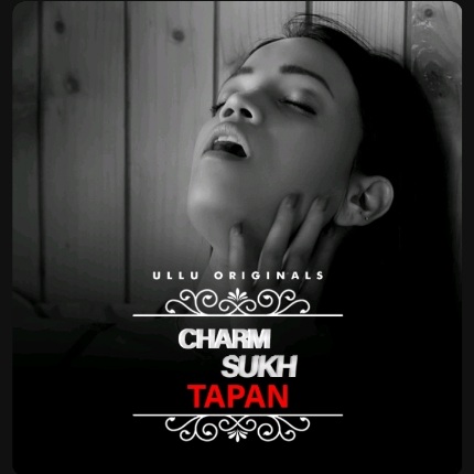 Charmsukh Tapan Part 2 (Ullu) Web Series Cast 2022