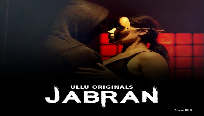 Jabran (ULLU) Web Series Cast 2022