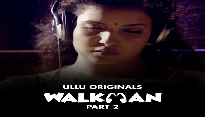 Walkman Part 2 (ULLU) Web Series Cast 2022