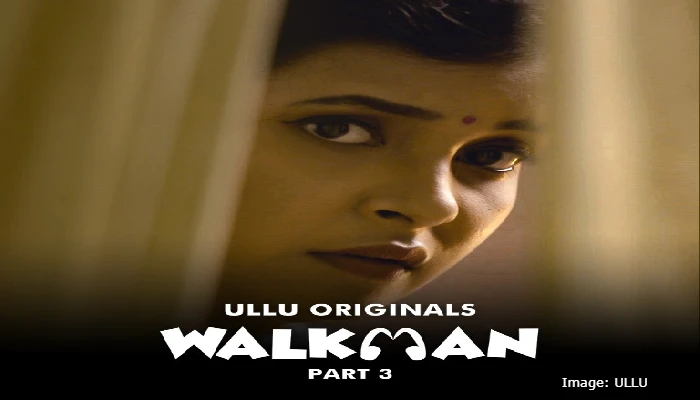 [Walkman Part 3] Ullu Web Series Cast (Oct 2022)