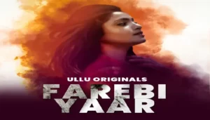 Farebi Yaar Web Series Cast Ullu [Feb 2023] Actress Name